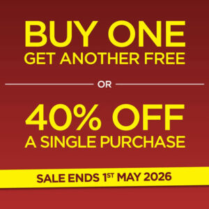 BUY ONE GET ANOTHER FREE or 40% OFF A SINGLE PURCHASE - SALE ENDS 1st MAY 2026